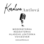 Karolina Antlová - moderátorka, redaktorka, lektorka, dabing, komentáře